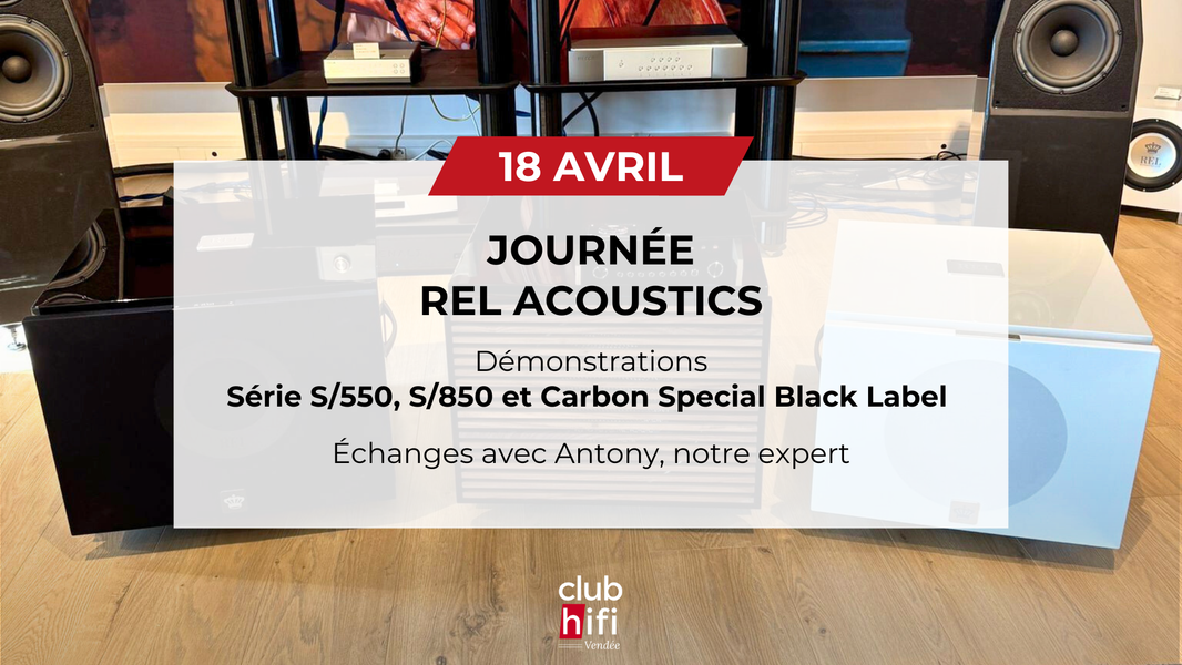 Découverte REL Acoustics, les nouveaux séries S chez CLUB HIFI VENDEE