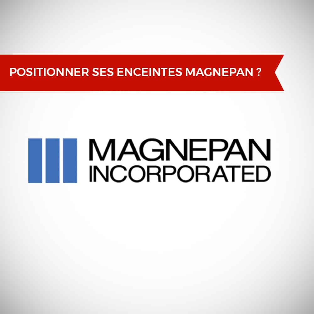 Comment positionner ses enceintes Magnepan ?